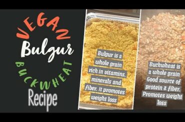 Bulgur and Buckwheat Recipe Promotes Weight Loss?