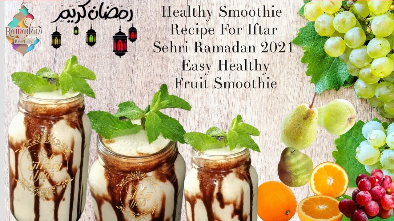 Healthy Smoothie Recipe For Iftar/Sehri Ramadan 2021 Easy Healthy Fruit Smoothie | Ramadan Recipes Healthy Smoothie Recipe For Iftar/Sehri Ramadan 2021 Easy Healthy Fruit Smoothie | Ramadan Recipes