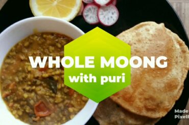 WHOLE MOONG WITH PURI, breakfast lunch and dinner recipe easy to make, healthy recipe kids favourite