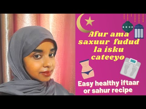 Easy healthy iftaar recipe -Afur fudud ama suhur aad isku cateeyn karto Easy healthy iftaar recipe -Afur fudud ama suhur aad isku cateeyn karto