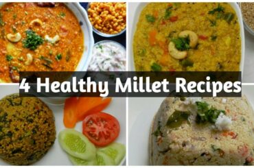 4 Millets recipes | weight loss recipes | 4 healthy and quick breakfast recipes with Millets