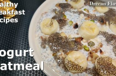 No-Cook Overnight Oatmeal Recipe | Yogurt Oatmeal | Healthy Breakfast Recipes | Deccan Flavors