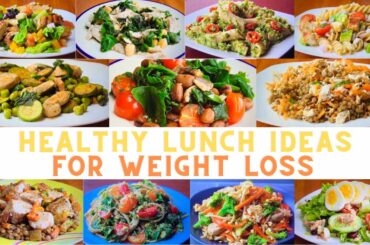 Healthy Lunch Ideas For Weight Loss