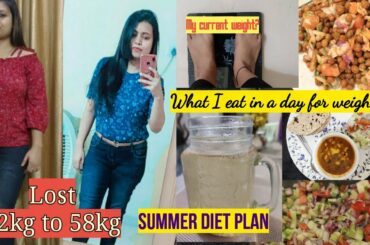 Weightloss diet plan for Summer with healthy recipes || my current weight? || Lost 5-6 kg weight