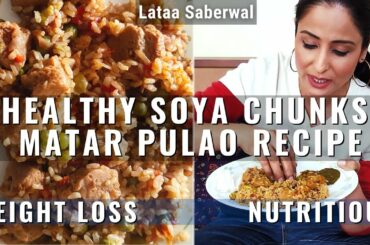 QUICK & EASY SOYA CHUNKS PULAO! | SOYA NUGGET PULAO | HEALTHY PULAO RECIPE | WEIGHT LOSS RECIPE