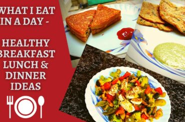 What I Eat In A Day I Healthy Breakfast, Lunch And Dinner Recipes I Living it up with Deepika