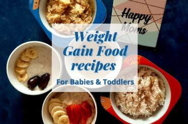 Baby Food || Weight Gain & Healthy Food Recipes for Babies and Toddlers ||  Happy Moms