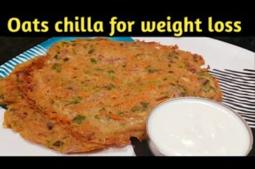Weight loss recipe Oats chilla recipe Healthy breakfast recipe Lunch recipes dinner recipes easy