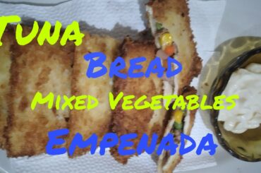 HEALTHY SNACKS BREAD, TUNA, MIXED VEGETABLES  EMPANADA (IN HOUSE VERSION RECIPE)