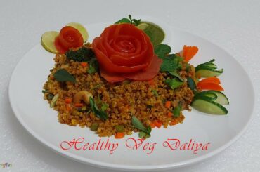 Healthy Veg Daliya | Broken Wheat Upma | Healthy Veg Upma | Healthy Breakfast Recipe | Healthy Meal