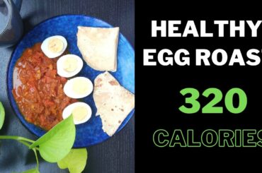 Healthy Egg Roast and Chapati || 320 Calories || Kerala Weight loss Recipes