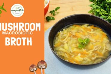 MACROBIOTIC MUSHROOM BROTH | Soup | healthy recipes |evagoodlife