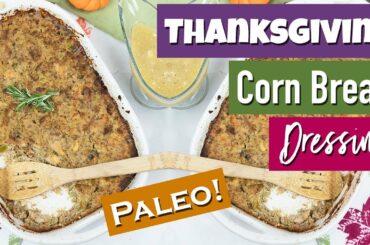 Grain Free Cornbread Dressing with Gravy (Paleo Friendly) | Healthy Holiday Recipes
