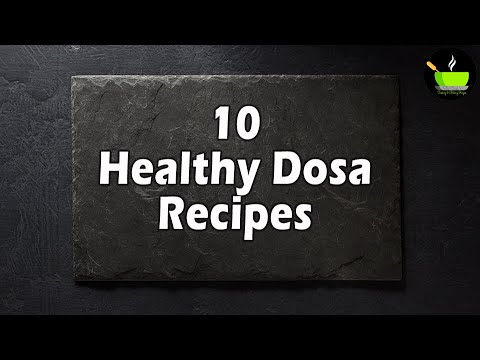 10 Unique Dosa Varieties | Easy South Indian Dosa Recipe | Healthy High Protein Dosa Recipe 10 Unique Dosa Varieties | Easy South Indian Dosa Recipe | Healthy High Protein Dosa Recipe