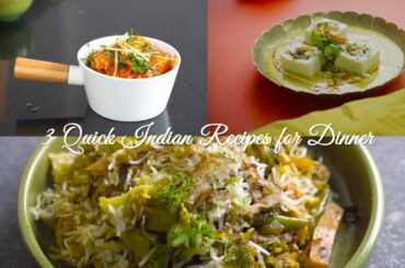 3 Quick & Healthy Indian Dinner Ideas | Must Try Dinner Recipes