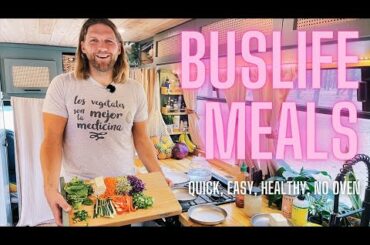 3 Buslife Friendly Meals | Quick, Easy, Healthy, No Oven!!