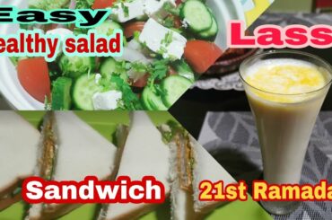 21st Ramadan2021 ||Easy healthy salad /lassi/sandwich ||Munira Nourin Vlogs