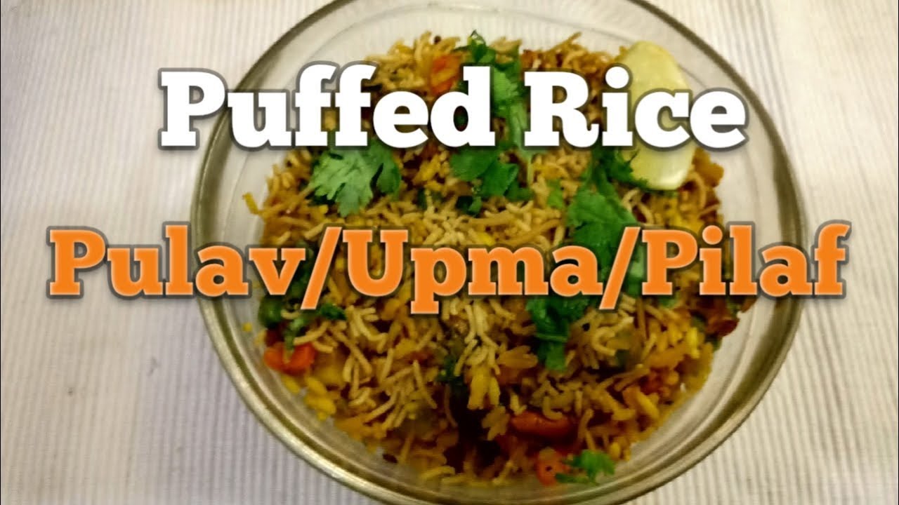 Puffed Rice Pulao/Upma/Pilaf (English) – Healthy Breakfast Recipe Puffed Rice Pulao/Upma/Pilaf (English) - Healthy Breakfast Recipe
