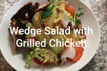Wedge Salad with Grilled Chicken