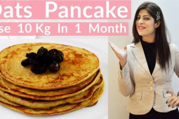 Oats Pancake Recipe For Weight Loss | Weight Loss Pancake | Oats Breakfast Recipes | Dr.Shikha Singh