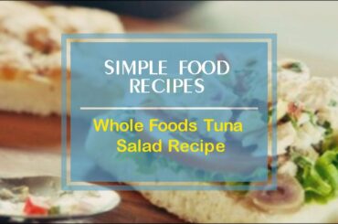 Whole Foods Tuna Salad Recipe
