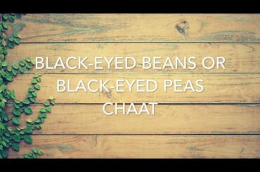 Healthy Lobia Chaat (Black-eyed beans) - diabetes/weight loss/low cholesterol - low calorie meal