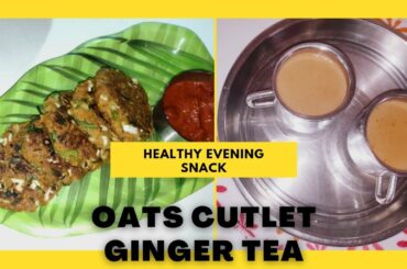 #28 Healthy Evening Snack | Weightloss Recipe | Oats Cutlet | Ginger Tea | Fodder Minds 2021