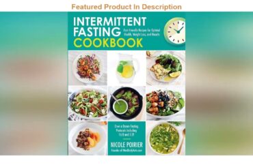 Read Online Intermittent Fasting Cookbook FastFriendly Recipes for Optimal Health Weight Loss and R