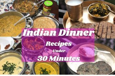 Easy Indian Dinner Ideas For Family ~ Indian Dinner Recipes In 30 Minutes ~ Ami's Lifestyle