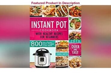Review The Complete Instant Pot Cookbook With Healthy Recipes For Beginners 800 Days of Basic Elect