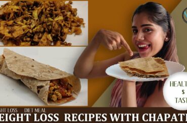 WEIGHT LOSS RECIPES WITH CHAPATHI| Diet meal #dietplan #weightloss #healthyeating|Ft:Jisma