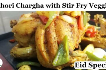 Lahori Chargha with Stir Fry Veggies | Eid Special | Healthy Recipes