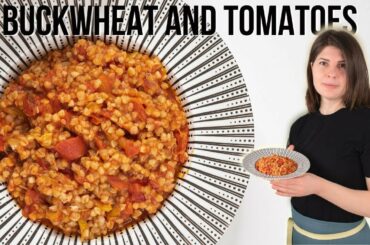 Buckwheat and Tomatoes | Healthy and Delicious Recipe