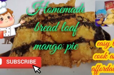 HOW TO MAKE HOMEMADE BREAD LOAF MANGO PIE/Healthy and affordable
