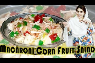 Healthy Salad Recipes | Macaroni Corn Fruit Salad | Easy salad Recipe | Zirwa Zaviyar Collecties