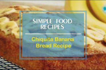 Chiquita Banana Bread Recipe