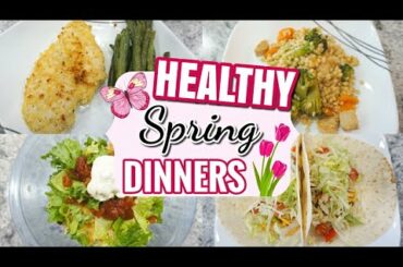HEALTHY DINNER IDEAS FOR SPRING AND SUMMER | QUICK & EASY HEALTHY DINNER RECIPES | HEALTHY RECIPES