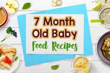 7 Month Old Baby Food Recipes