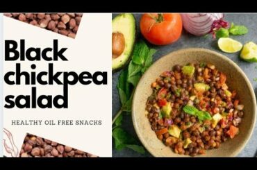 HEALTHY EASY SNACKS| OIL FREE SNACKS | BLACK CHICKPEA SALAD RECIPE | The GLORIA'S Show |