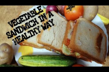 Vegetable Sandwich Recipe| Healthy Lifestyle| Lockdown Diaries| Cook with Manita.  #sandwich #foodie