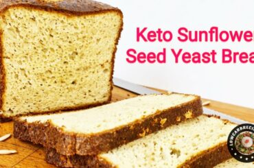 HOW TO MAKE KETO SUNFLOWER SEED YEAST BREAD  - CHEAPEST & HEALTHIEST BREAD WITH INCREDIBLE TEXTURE !