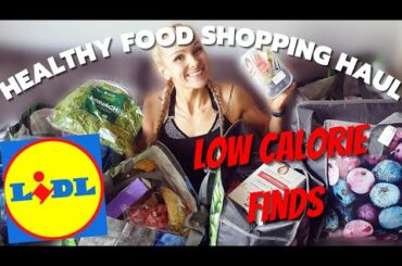 Healthy Low Calorie Food Shopping Haul | LIDL