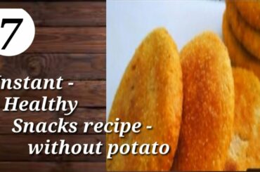 #Shorts 7 Instant healthy snacks recipe without potato |snacks recipe @healthyandtastychannel