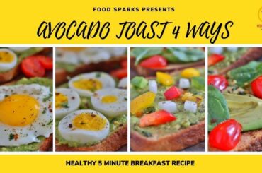 Avocado Toast 4 Ways | Easy 5 min Breakfast Ideas | Keto | Instant Breakfast Recipe By Food Sparks