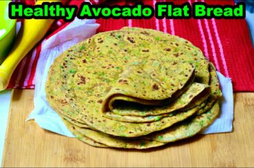 Avocado Flatbread Recipe | Avocado Roti | Avocado Chapathi | Avocado Tortilla bread