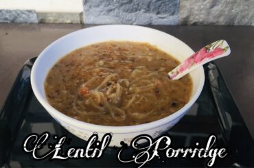 Lentil Porridge | Green Lentil Porridge | weight Loss recipe | Healthy Breakfast Recipe By Safri