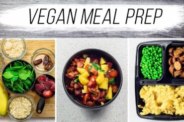 Vegan Meal Prep  |  Healthy and Delicious Meals with Recipes  |  What I Eat in a Day
