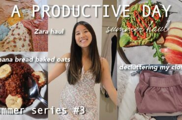 PRODUCTIVE DAY // PR packages & zara haul, banana bread baked oats, decluttering // summer series #3
