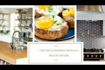 FIVE ETERNAL KITCHENS TRENDS and FIVE HEALTHY RECIPES