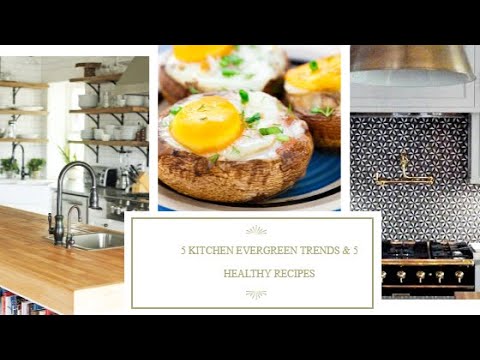 FIVE ETERNAL KITCHENS TRENDS and FIVE HEALTHY RECIPES FIVE ETERNAL KITCHENS TRENDS and FIVE HEALTHY RECIPES